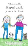 Ik speel dat ik je moeder ben