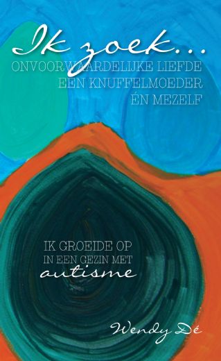 Ik zoek onvoorwaardelijke liefde, een knuffelmoeder én mezelf