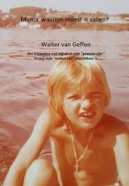 Mama, waarom moest ik vallen?