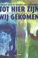 Tot hier zijn wij gekomen