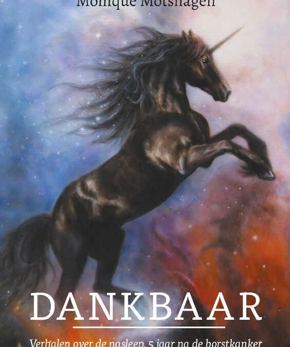 Dankbaar – Verhalen over de nasleep, 5 jaar na de borstkanker